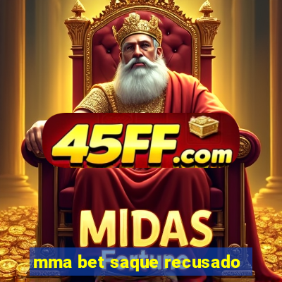 mma bet saque recusado